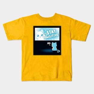 Stay Pawsitive Cute Funny Cat Kitten Sarcastic Humor Quote animal Lover Artwork Kids T-Shirt